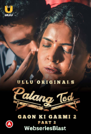 Palang Tod - Gaon Ki Garmi 2 (Part 2) Ullu Hot Web Series (2023) Palang Tod - Gaon Ki Garmi 2 (Part 2) Ullu Hot Web Series (2023)