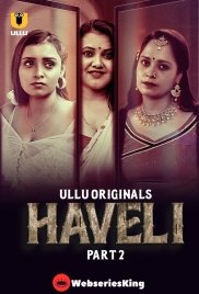 Haveli (Part 2) Ullu Hot Web Series (2024) Haveli (Part 2) Ullu Hot Web Series (2024)
