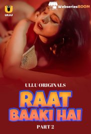 Raat Baaki Hai (Part 2) Ullu Hot Web Series (2024) Raat Baaki Hai (Part 2) Ullu Hot Web Series (2024)