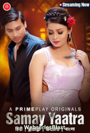 Samay Yaatra (E01-E03) PrimePlay Hot Web Series (2023) Samay Yaatra (E01-E03) PrimePlay Hot Web Series (2023)