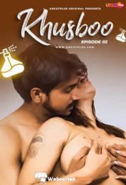Khusboo (E02) Uncutplus Hot Web Series (2025) Khusboo (E02) Uncutplus Hot Web Series (2025)