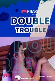 Double Trouble MerakiFilims Hot Short Film (2025) Double Trouble MerakiFilims Hot Short Film (2025)